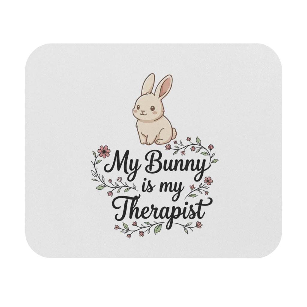 My Bunny Is My Therapist Rectangle Mouse Pad - Cute Bunny Desk Mat for Rabbit Lovers
